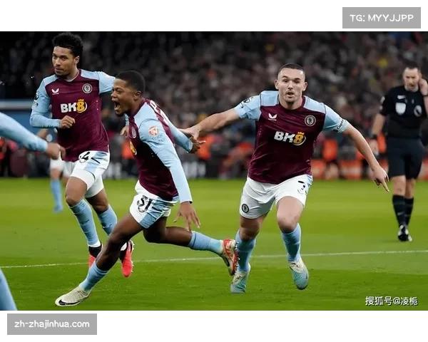 阿斯顿维拉稳居联赛前四 欧战资格争夺中占据有利位置