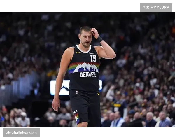 约基奇赛季第25次三双 掘金团队篮球执行力持续提升 约基奇赛季第25次三双 掘金团队篮球执行力持续提升